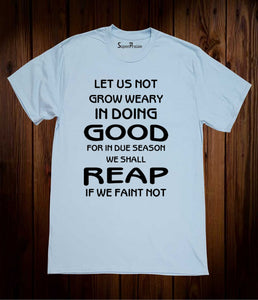 Doing Good Reap Faith Christian Light Blue T Shirt