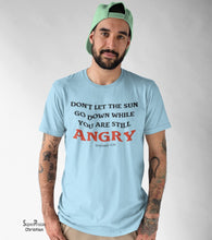 Don't Let The Sun Go Down While You Are Angry Christian Tee