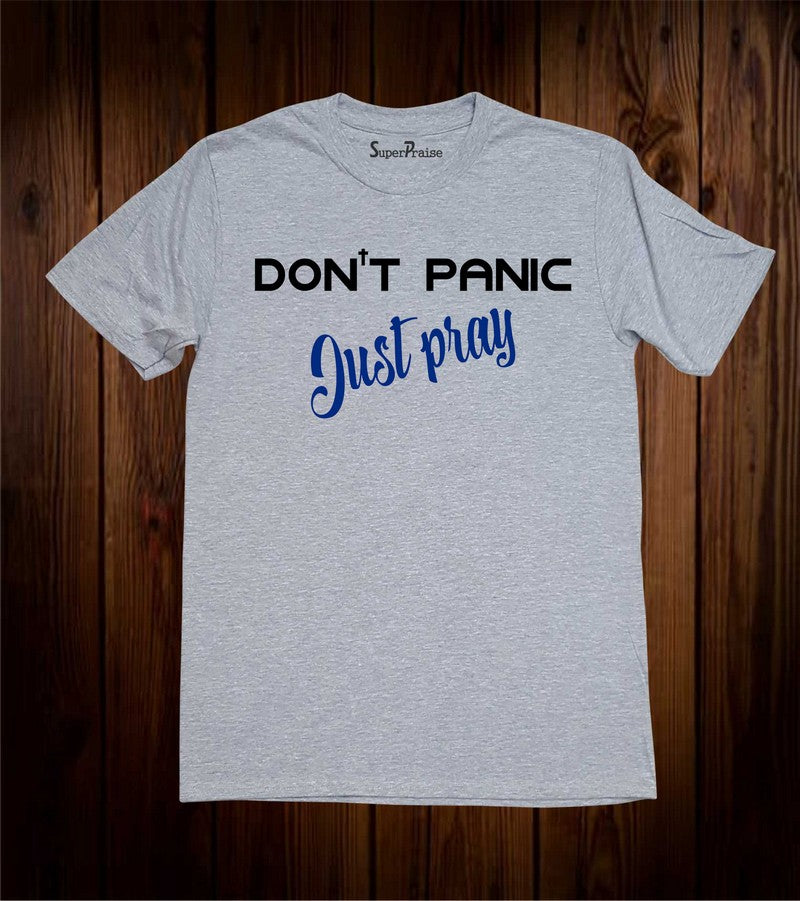 Don't Panic Just Pray Pastor gift Grace Christian T Shirt