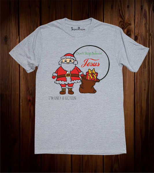 Don't Stop Believing Jesus T Shirt