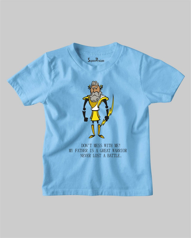 Don't Mess With Me My Father Is Great Warrior Christian Kids T shirt