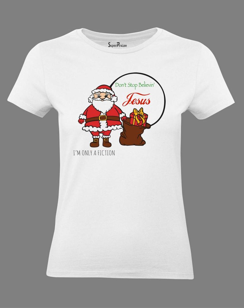 Christmas Women T Shirt Do Not Stop Believe Jesus White tee