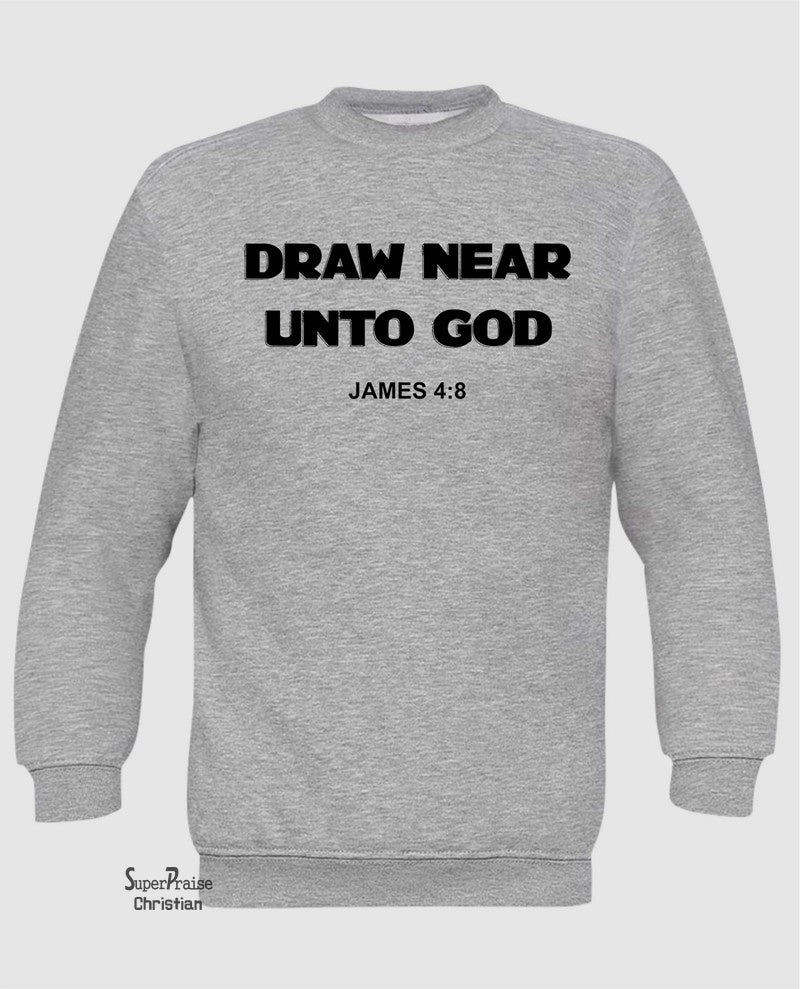 Draw Near Unto God Long Sleeve T Shirt Sweatshirt Hoodie