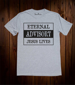 Eternal Advisory Jesus Lives Easter Christian Grey T shirt