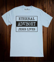 Eternal Advisory Jesus Lives Easter Christian Sky Blue T shirt