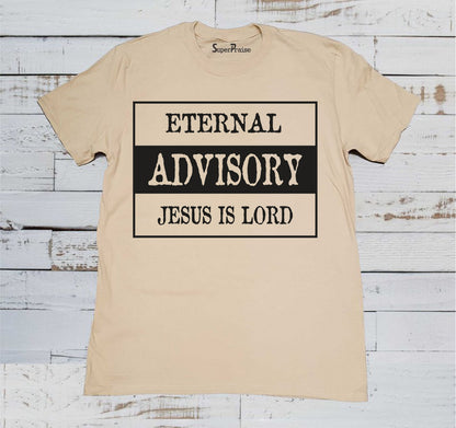 Eternal Advisory Jesus is Lord Eternal Life Heaven Beige T Shirt