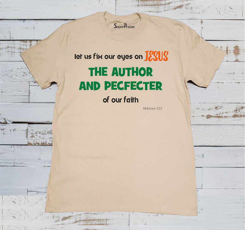 Eyes On Jesus The Author & Pefector Christian Beige T-shirt