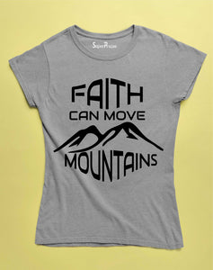 Faith Can Move Mountain Christian Women T Shirt