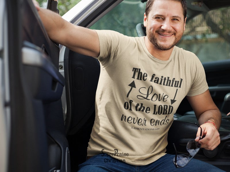 The Faithful Love of The Lord Never Ends Bible Christian T Shirt - Super Praise Christian