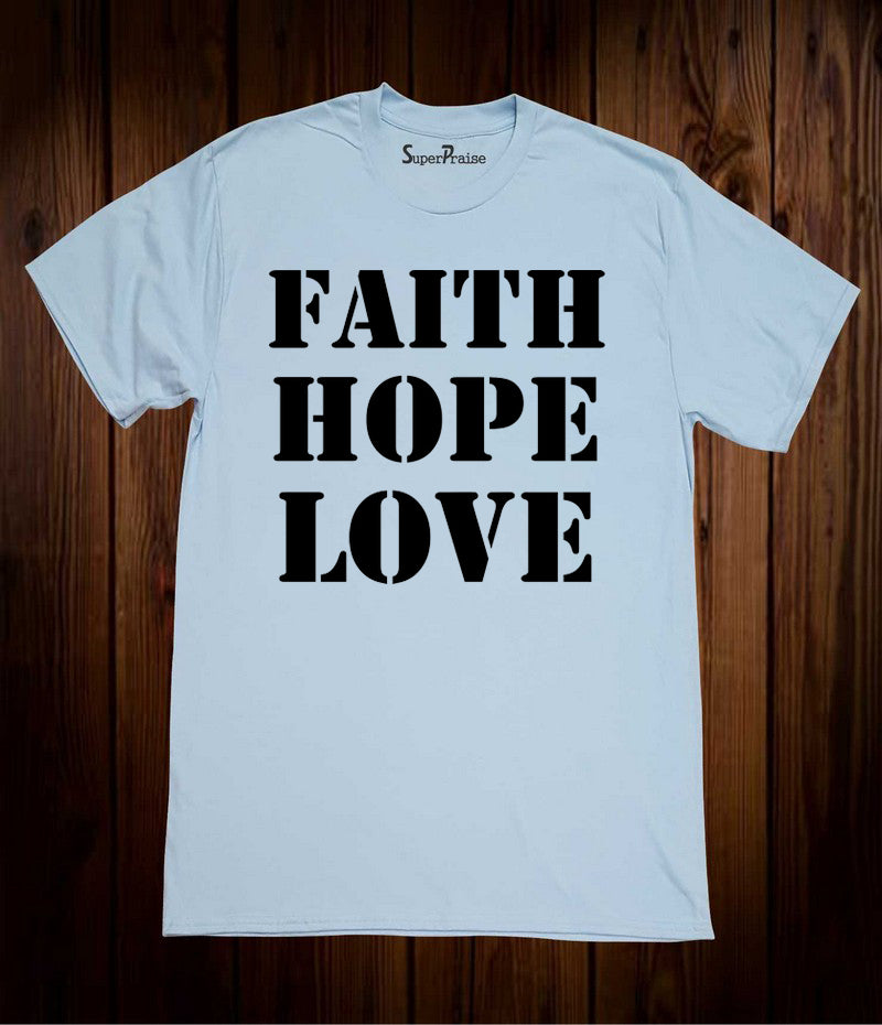 Faith Hope Love Christian Religious Slogan Christmas Sky Blue T Shirt