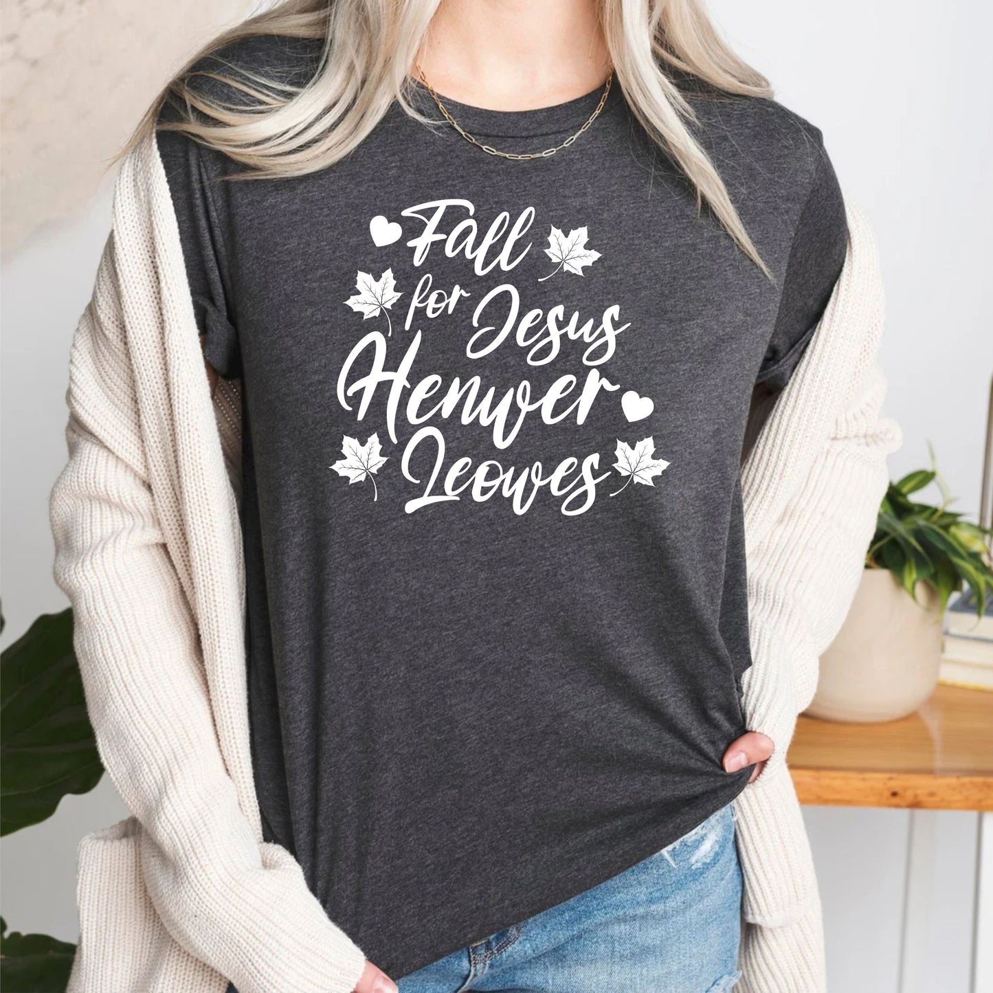 Fall for Jesus He Never Leaves Christian Religious Bible Verse T Shirt