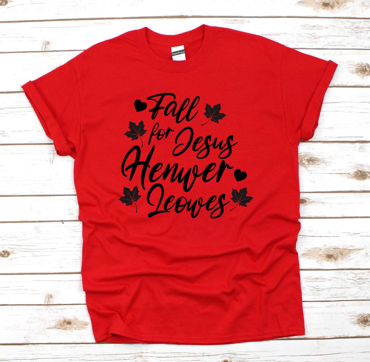 Fall for Jesus He Never Leaves Christian Religious Bible Verse T Shirt