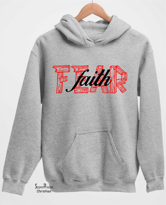 Fear Faith Hoodie Christian Sweatshirt
