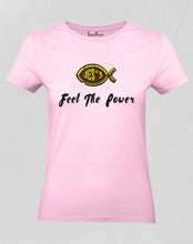 Christian Women T Shirt Feel the Power Jesus Slogan Pink tee