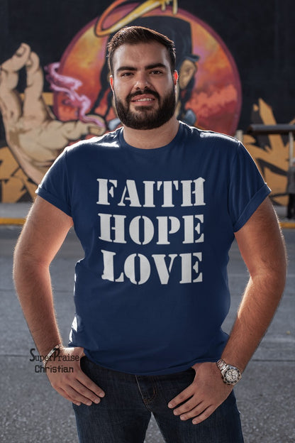 Faith Hope and Love Christian T shirt - Super Praise Christian