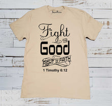 Fight the Good Fight of Faith Timothy Bible Scripture Beige T Shirt