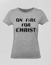 Christian Women T Shirt On Fire for Christ Holy