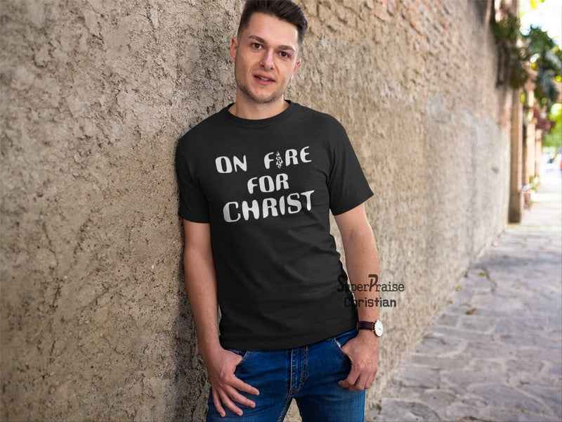 On Fire for Christ Christian T shirt - SuperPraiseChristian