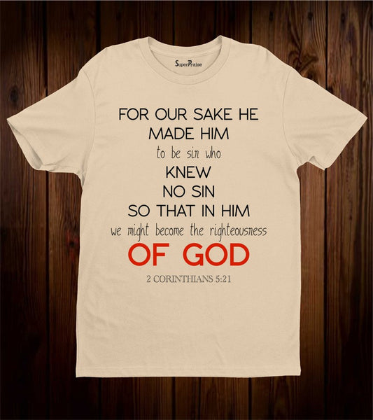 For our Sake He Made him To Be Sin T Shirt