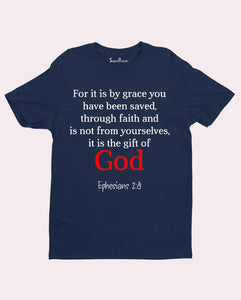 Christian Scripture T Shirt for It Is By Grace God 