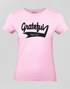 Women Christian T Shirt Grateful Forever