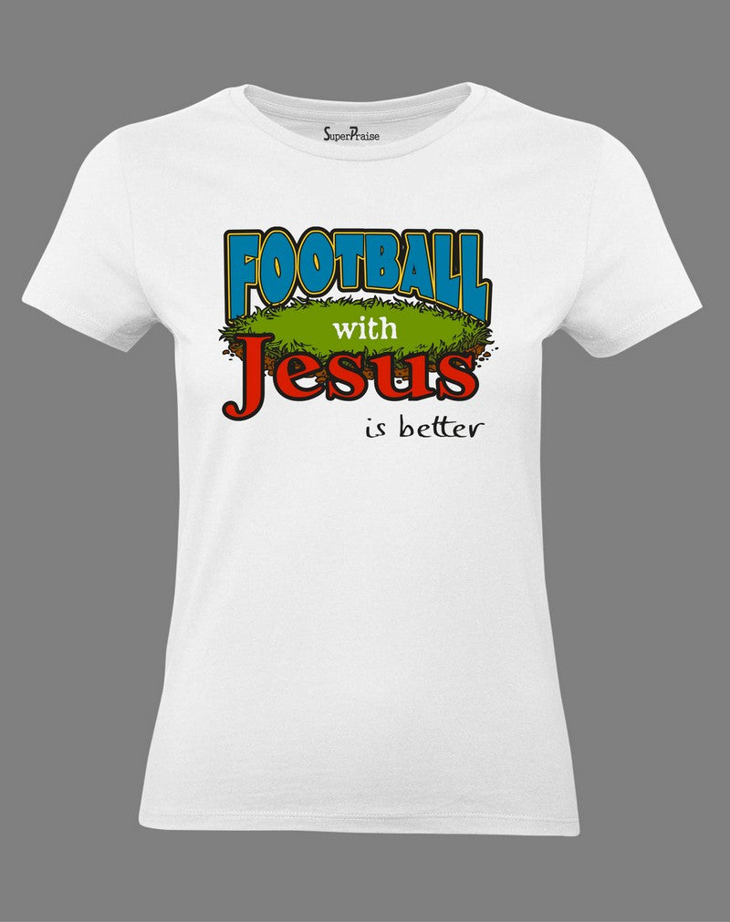 Christian Women T Shirt Football with Jesus White Tee