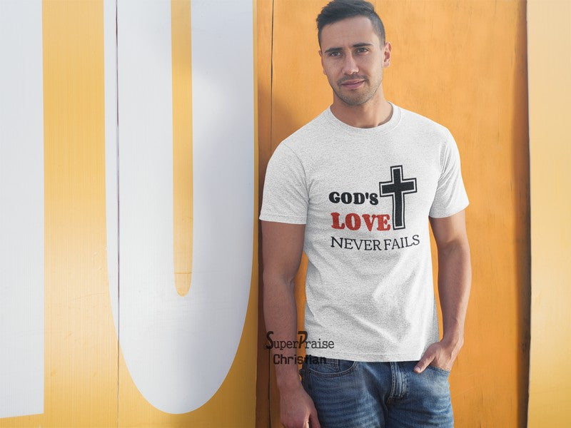 God's Love Never Fails Cross Christian T Shirt - SuperPraiseChristian