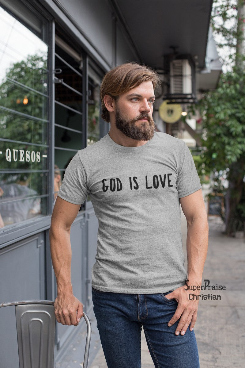 God Is Love Faith Prayer Jesus Christ Salvation Christian T Shirt - Super Praise Christian