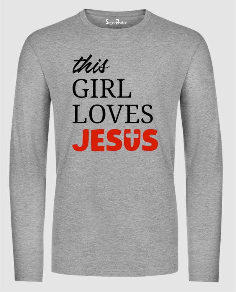 Girl Loves Jesus Christian Long Sleeve T Shirt Sweatshirt Hoodie