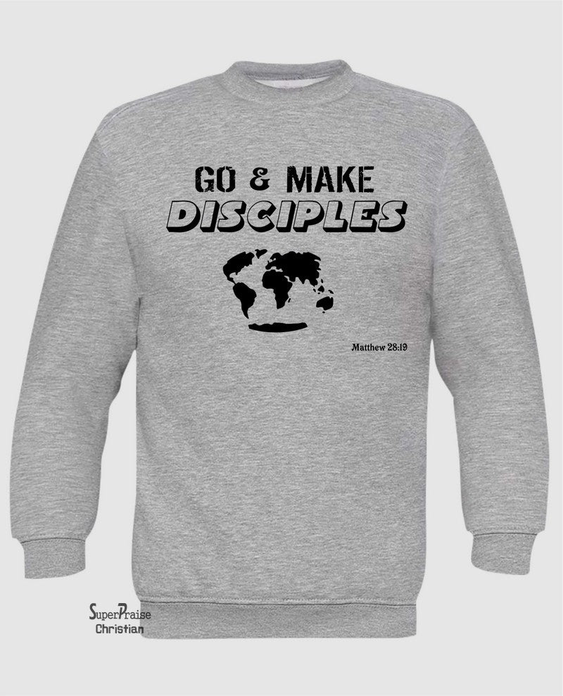 Go & Make Disciples Long Sleeve T Shirt Sweatshirt Hoodie