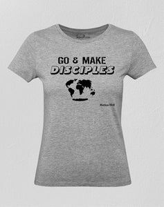 Christian Women T Shirt Go Make Disciple Jesus 