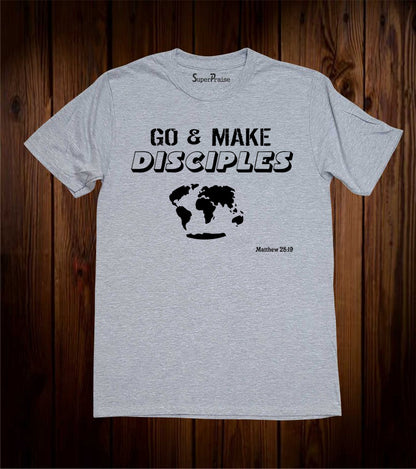 Go and Make Disciples To the World Jesus Christ Grey T Shirt