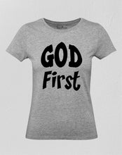 Christian Women T Shirt God First Slogan Grey tee