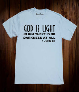 God Is Light In Him There Is No Darkness Scripture Sky Blue T Shirt