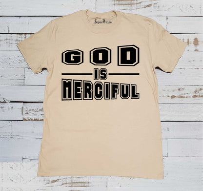 God Is Merciful Salvation Repent Christian Beige T Shirt