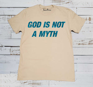 God Is Not A Myth T Shirt