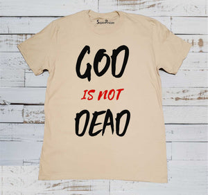 God Is Not Dead Jesus Christian Beige T Shirt