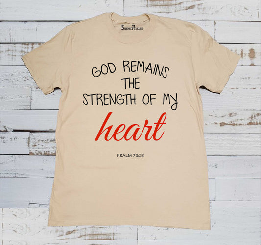 God Remains the Strength Christian T ShirtGod Remains the Strength Christian T Shirt