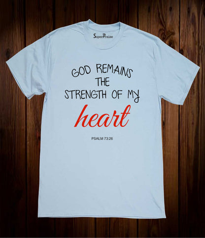 God Remains the Strength Christian Sky Blue T Shirt