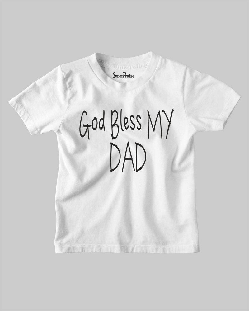 Kids T Shirt God Bless My Dad Prayer Christian Gift tee