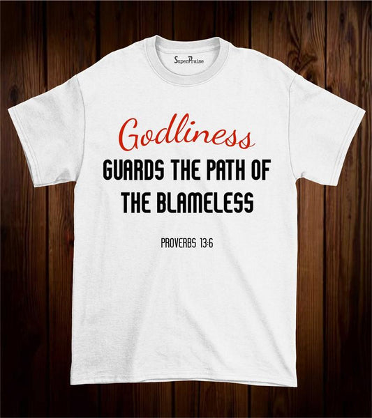 Godliness Guard The Path Of The Blameless Christian T Shirt