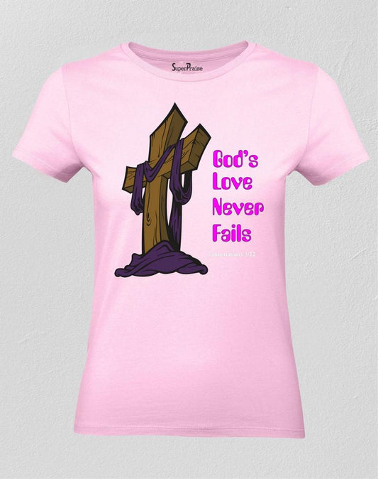 Women Christian T Shirt God's Love Never Fails Pink tee