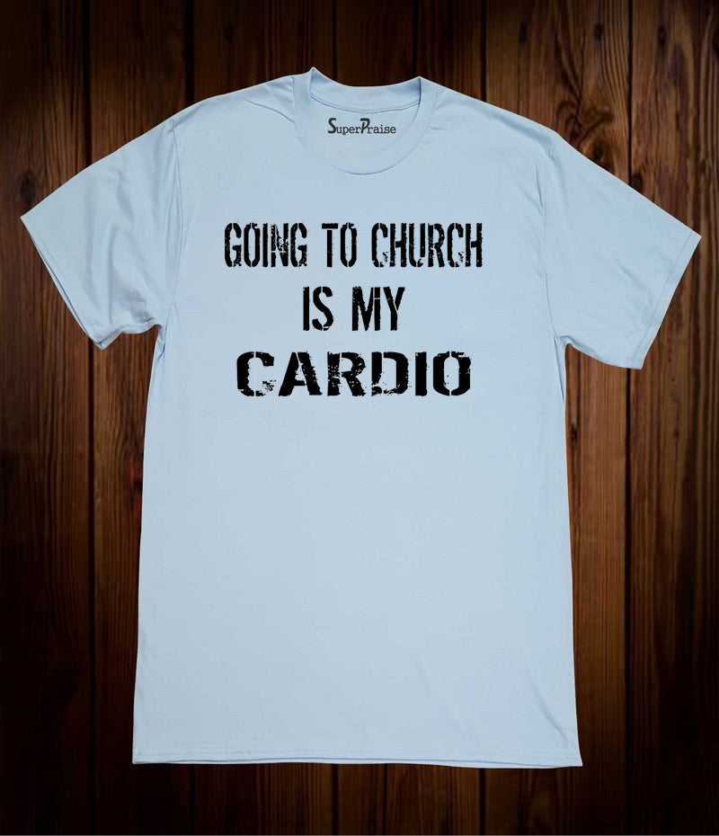 Going To Church Is My Cardio Christian Sky Blue T Shirt