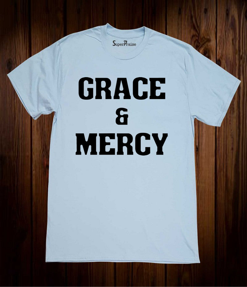 Grace and Mercy T Shirt