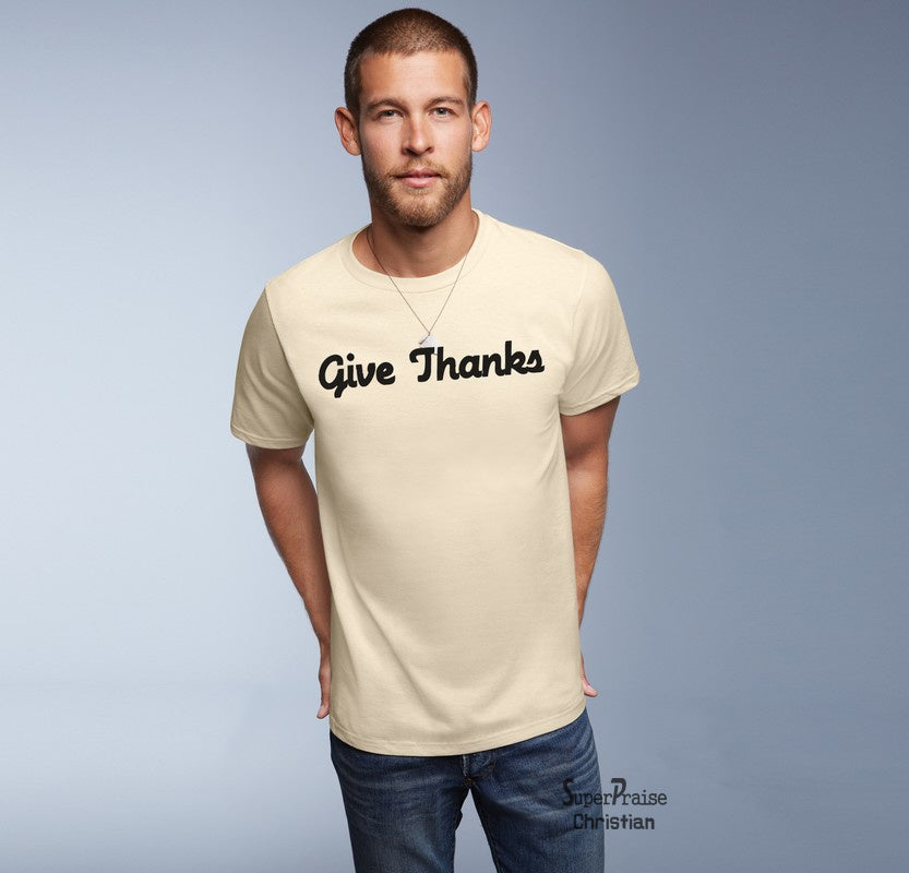 Give Thanks Christian T Shirt - Super Praise Christian
