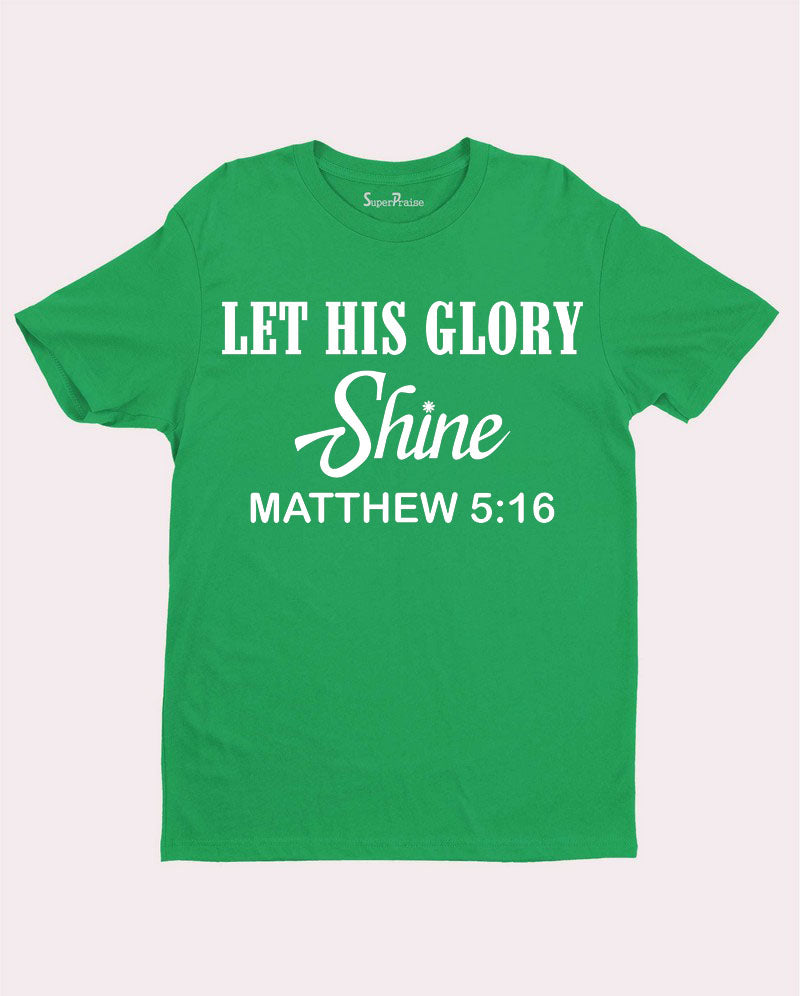 Shine Glory Matthew 5:16 Christian T Shirt