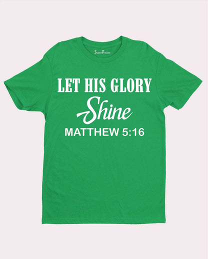 Shine Glory Matthew 5:16 Christian T Shirt