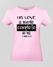 Christian Women T Shirt His Love Made Complete In Us
