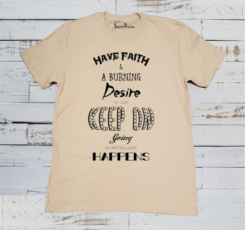 Have Faith And Desire Christian Beige T Shirt