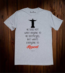 Christian T Shirt He Doesn't Want Anyone To be Destroyed